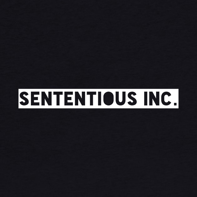 White Sententious Inc. by Just In Tee Shirts